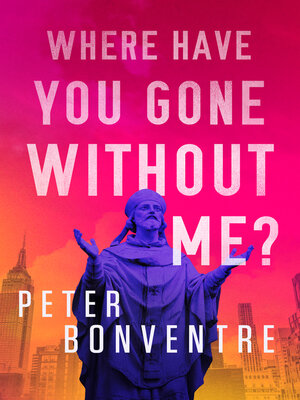 cover image of Where Have You Gone Without Me?